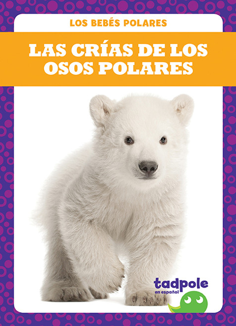 Las crías de los osos polares (Polar Bear Cubs) by Genevieve Nilsen, 9781641289832