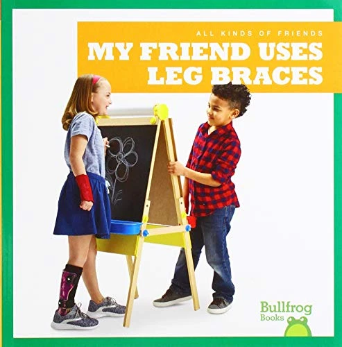 My Friend Uses Leg Braces - 9781641287425 by Kaitlyn Duling, Rachel Jacobs, 9781641287425