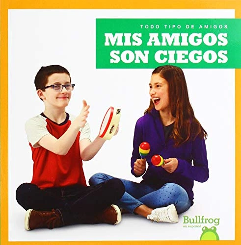 Mis amigos son ciegos (My Friend Is Blind) (Spanish Edition) - 9781645270041 by Kirsten Chang, 9781645270041