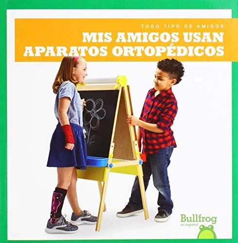 Mis amigos usan aparatos ortopédicos (My Friend Uses Leg Braces) (Spanish Edition) - 9781645270164 by Kaitlyn Duling, 9781645270164
