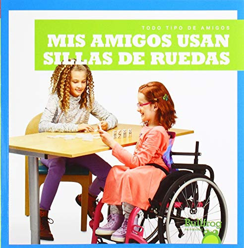 Mis amigos usan sillas de ruedas (My Friend Uses a Wheelchair) (Spanish Edition) - 9781645270195 by Kirsten Chang, 9781645270195