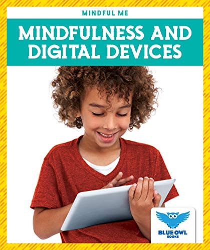Mindfulness and Digital Devices by Amber Bullis, MLIS, 9781645271635