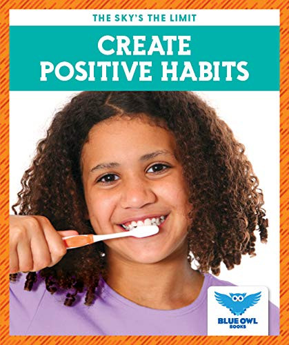 Create Positive Habits by Susanne M. Bushman, 9781645271994