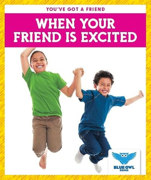 When Your Friend Is Excited - 9781645272120 by Allan Morey