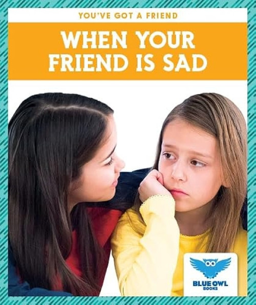 When Your Friend Is Sad - 9781645272182 by Allan Morey