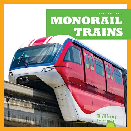 Monorail Trains by Jenna Lee Gleisner, Dana Fleming, 9781645272441