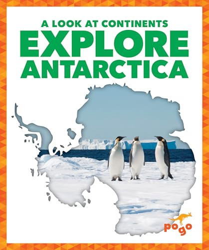 Explore Antarctica by Veronica B. Wilkins, 9781645272854