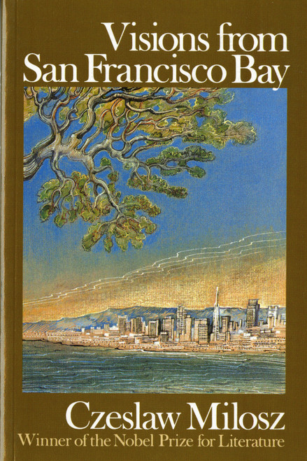 Visions from San Francisco Bay by Czeslaw Milosz, Richard Lourie, 9780374517632