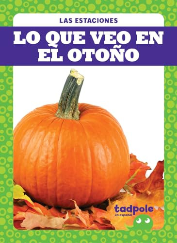 Lo que veo en el otoño (What I See in Fall) (Spanish Edition) by Danielle J. Jacks, 9781645276340