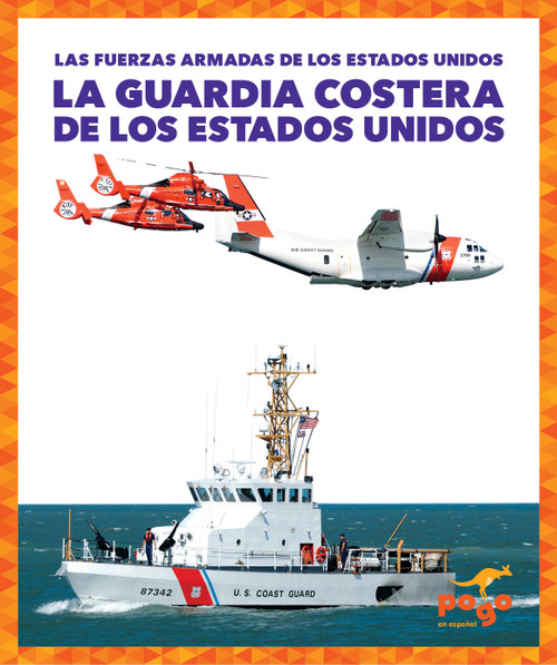 La Guardia Costera de los Estados Unidos (U.S. Coast Guard) (Spanish Edition) by Allan Morey, 9781645276258