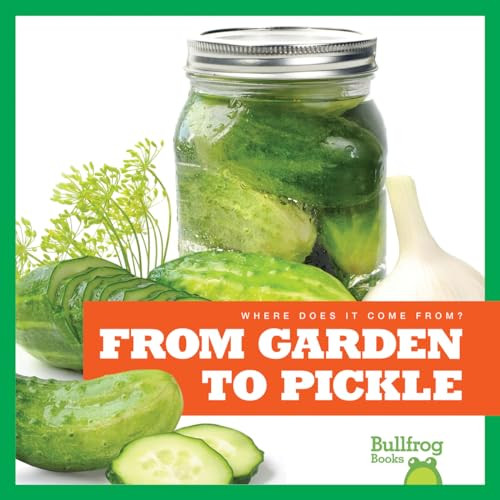 From Garden to Pickle by Penelope S. Nelson, Dana Flemming, 9781645275350