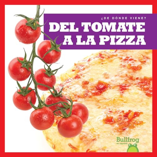 Del tomate a la pizza (From Vine to Pizza) (Spanish Edition) by Penelope S. Nelson, 9781645276975