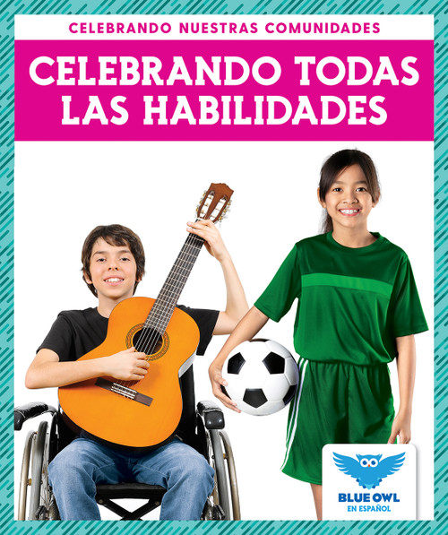 Celebrando todas las habilidades (Celebrating All Abilties) - 9781645276777 by Abby Colich, 9781645276777