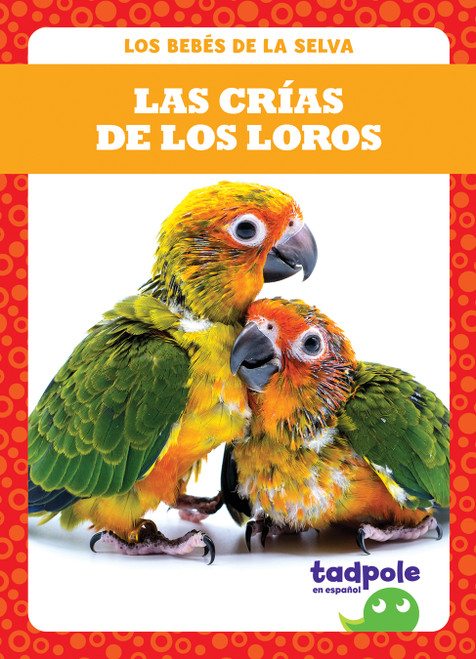 Las crías de los loros (Parrot Chicks) - 9781645276470 by Genevieve Nilsen, 9781645276470