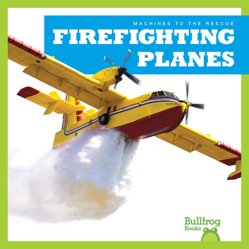 Firefighting Planes by Bizzy Harris, 9781645279136