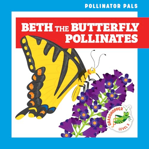 Beth the Butterfly Pollinates by Rebecca Donnelly, Dean Gray, Dana Fleming, 9781636902258