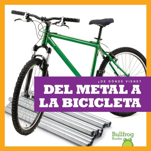 Del metal a la bicicleta (From Metal to Bicycle) (Spanish Edition) by Avery Toolen, 9781636901688