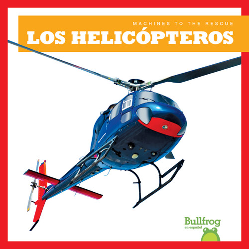 Los helicópteros (Helicopters) (Spanish Edition) - 9781636901909 by Bizzy Harris, 9781636901909