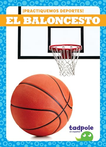 El baloncesto (Basketball) (Spanish Edition) by Tessa Kenan, 9781636903880