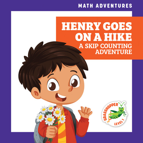 Henry Goes on a Hike: A Skip Counting Adventure by Megan Atwood, Amy Zhing, 9781636906324