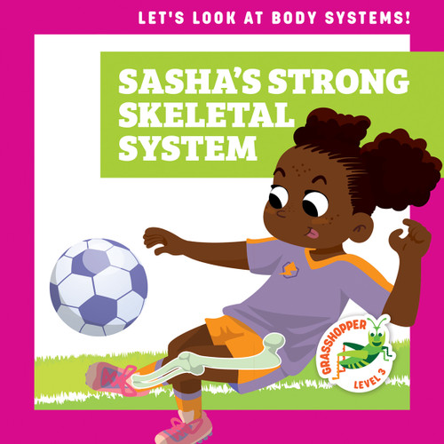 Sasha's Strong Skeletal System - 9781636906546 by Mari Schuh, Ed Myer, 9781636906546