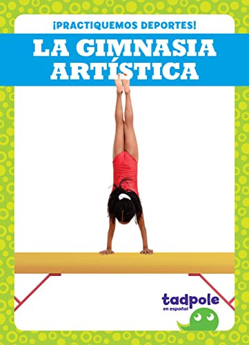 La gimnasia artística (Gymnastics) (Spanish Edition) - 9781636904078 by Tessa Kenan, 9781636904078