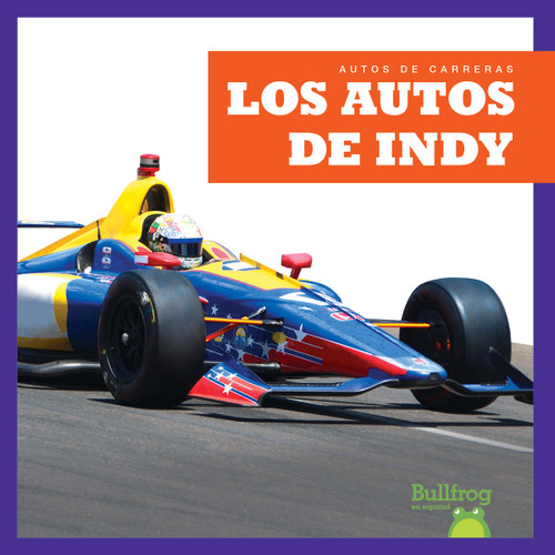 Los autos de Indy (Indy Cars) (Spanish Edition) by Bizzy Harris, 9781636909608