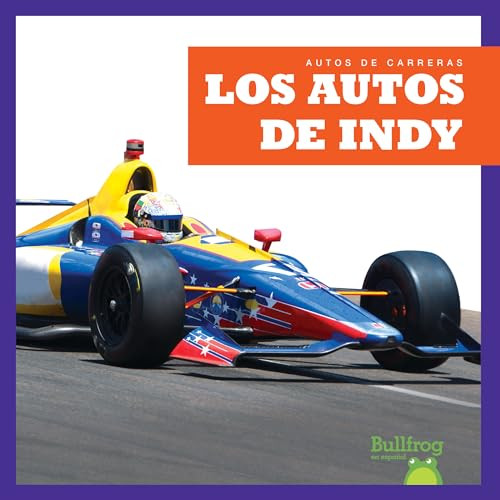 Los autos de Indy (Indy Cars) (Spanish Edition) by Bizzy Harris, 9781636909608
