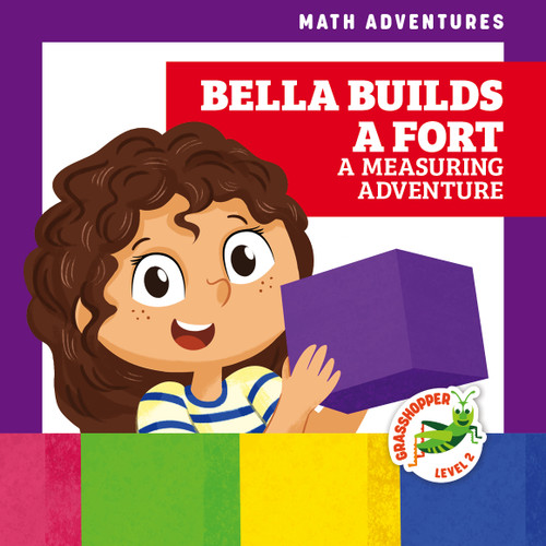 Bella Builds a Fort: A Measuring Adventure by Elizabeth Everett, Amy Zhing, 9781636908618