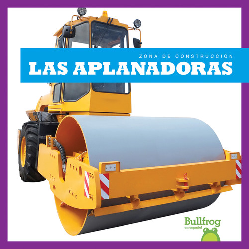 Las aplanadoras (Rollers) (Spanish Edition) by Rebecca Pettiford, 9781636909752