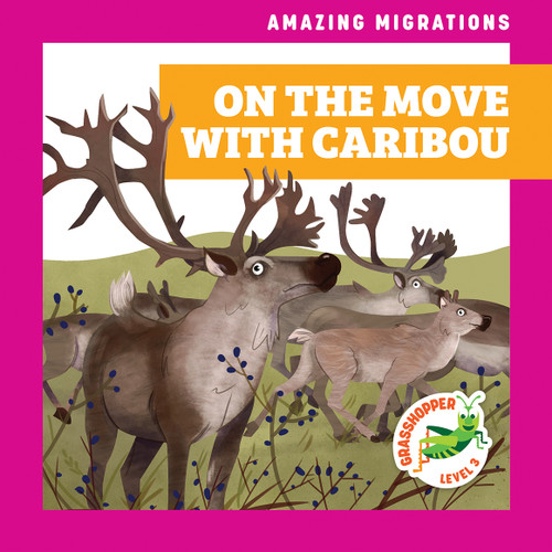 On the Move with Caribou - 9781636908809 by Rebecca Donnelly, Alan Brown, 9781636908809