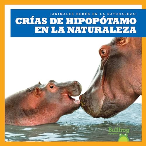 Crías de hipopótamo en la naturaleza (Hippopotamus Calves in the Wild) (Spanish Edition) by Marie Brandle, 9798885242301
