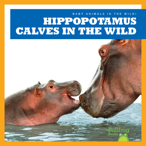 Hippopotamus Calves in the Wild by Marie Brandle, 9798885240710