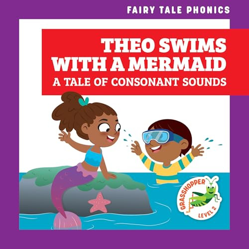 Theo Swims with a Mermaid (A Tale of Consonant Sounds) by Rebecca Donnelly, Carissa Harris, 9798885242783