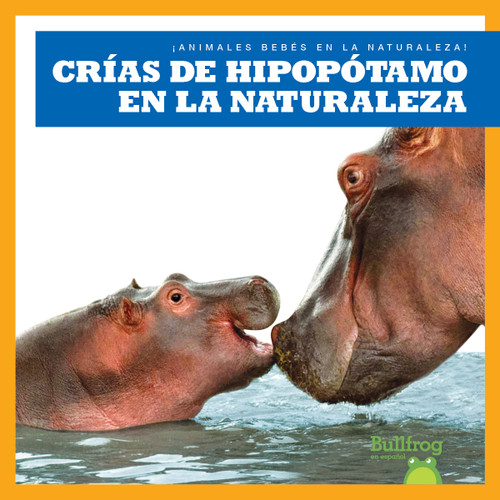 Crías de hipopótamo en la naturaleza (Hippopotamus Calves in the Wild) (Spanish Edition) - 9798885242318 by Marie Brandle, 9798885242318