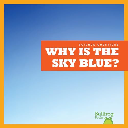 Why Is the Sky Blue? - 9798885240604 by Rebecca Pettiford, 9798885240604