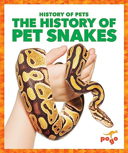 The History of Pet Snakes by Alicia Z. Klepeis, 9798885246194