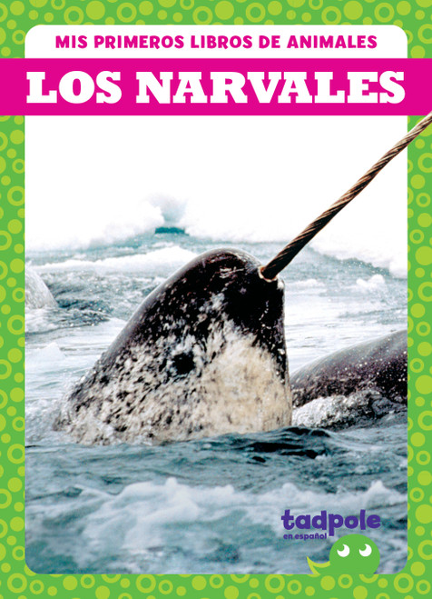 Los narvales (Narwhals) (Spanish Edition) by Genevieve Nilsen, N/A, 9798885248716
