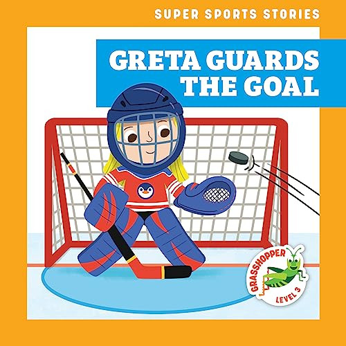 Greta Guards the Goal by Blake Hoena, Christos Skaltsas, 9798885243858