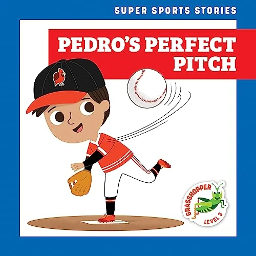 Pedro's Perfect Pitch by Blake Hoena, Christos Skaltsas, 9798885243919