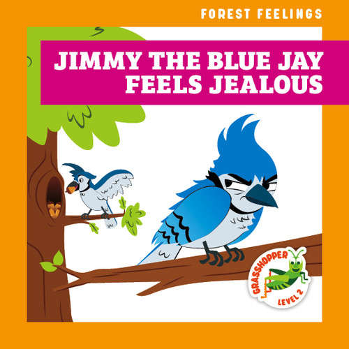 Jimmy the Blue Jay Feels Jealous by Megan Atwood, Carissa Harris, 9798889969631