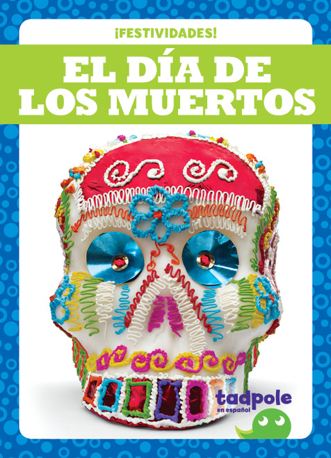El Día de los Muertos (Day of the Dead) (Spanish Edition) by Lily Austen, 9798892137089