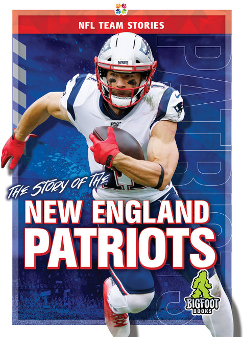 The Story of the New England Patriots - 9781645192381 by Jim Gigliotti, 9781645192381