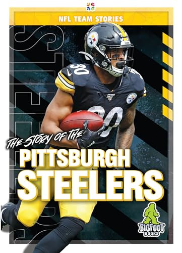 The Story of the Pittsburgh Steelers - 9781645192442 by Diane Bailey, 9781645192442