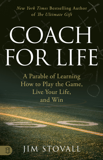Coach for Life (A Parable of Learning How to Play the Game, Live Your Life, and Win) by Jim Stovall, 9781640956063