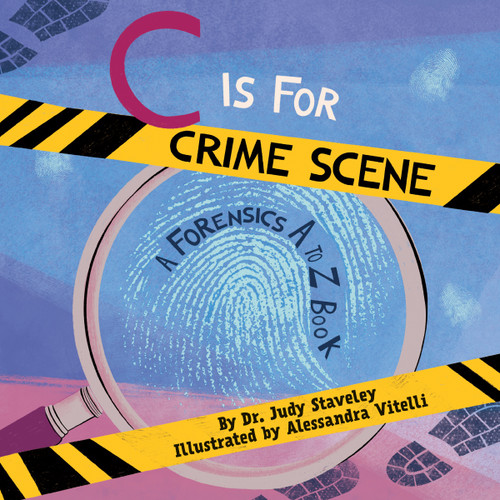 C Is for Crime Scene (A Forensics A to Z Book), 9781958629918