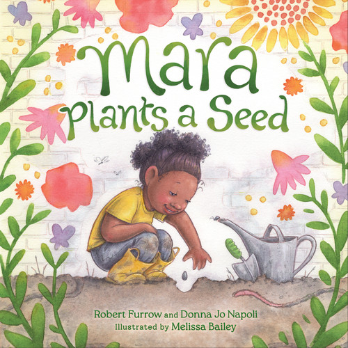 Mara Plants a Seed - 9781958629864 by Donna Jo Napoli, Melissa Bailey, Robert Furrow