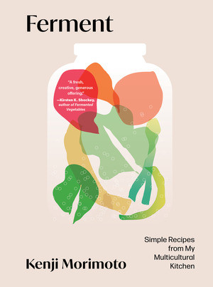 Ferment (Simple Recipes from My Multicultural Kitchen) by Kenji Morimoto, 9798893030778