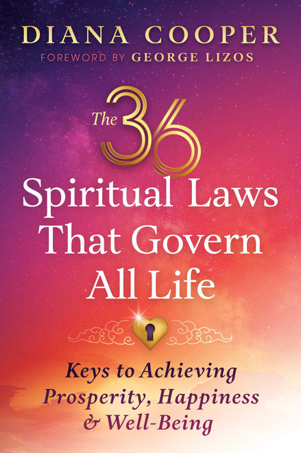 The 36 Spiritual Laws That Govern All Life (Keys to Achieving Prosperity, Happiness, and Well-Being) by Diana Cooper, 9798888503645