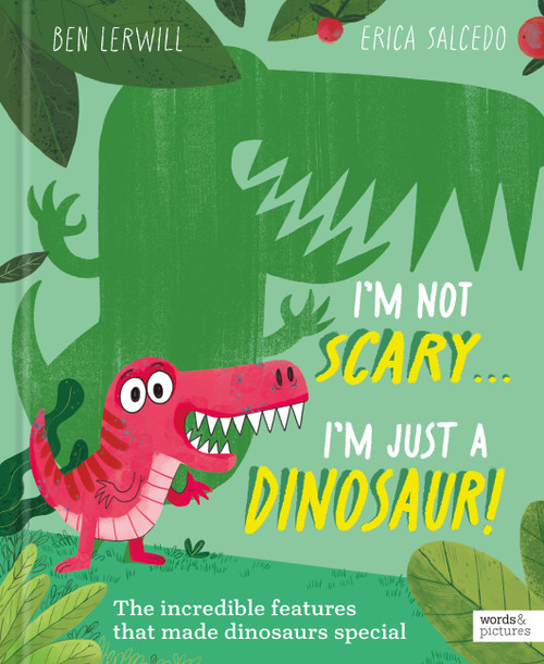 I'm Not Scary . . . I'm Just a Dinosaur by Ben Lerwill, 9781836002512